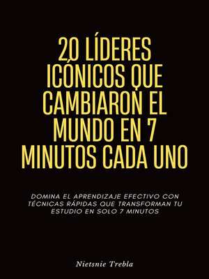 cover image of 20 Líderes Icónicos que Cambiaron el Mundo en 7 Minutos Cada Uno